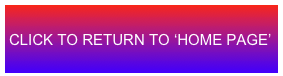 
CLICK TO RETURN TO ‘HOME PAGE’