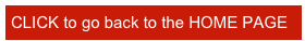 CLICK to go back to the HOME PAGE